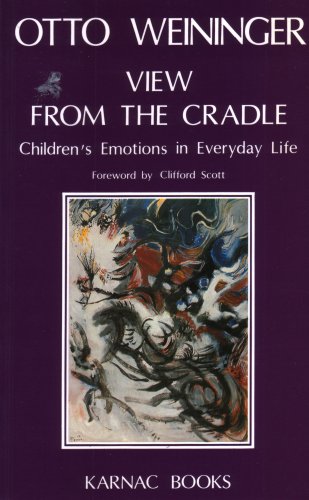 View from the Cradle: Children's Emotions in Everyday Life by Otto Weininger