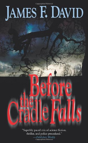 Before the Cradle Falls by James F. David