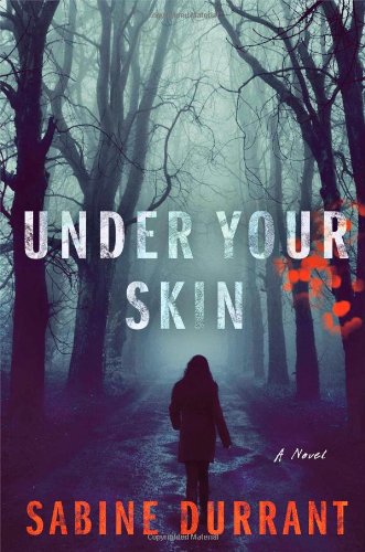 Under Your Skin: A Novel by Sabine Durrant