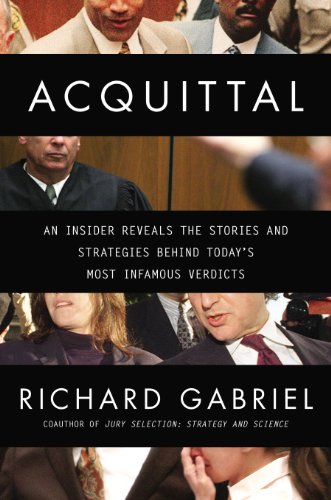 Acquittal: An Insider Reveals the Stories and Strategies Behind Today's Most Infamous Verdicts by Jay Margolis