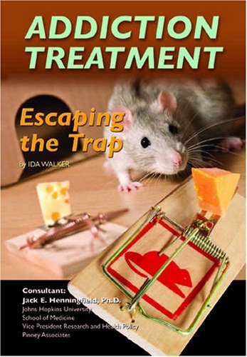 Addiction Treatment: Escaping the Trap (Illicit and Misused Drugs) by Ida Walker