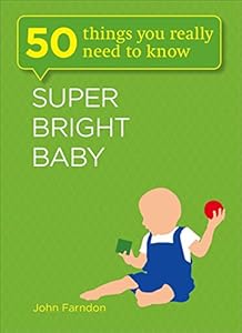 Super Bright Baby: 50 Things You Really Need to Know