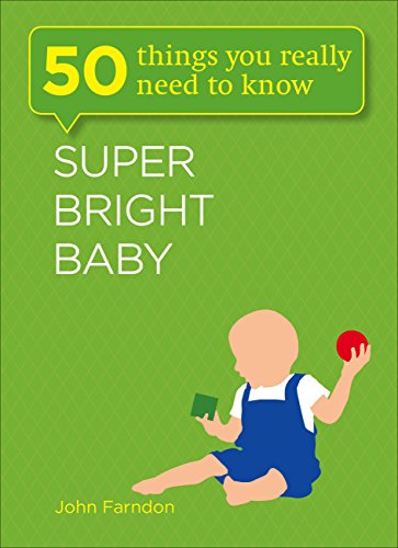 Super Bright Baby: 50 Things You Really Need to Know by John Farndon