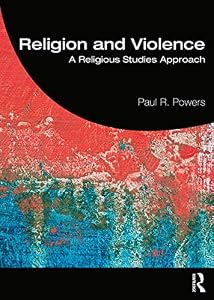 Religion and Violence: A Religious Studies Approach