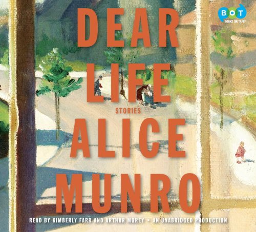 Dear Life: Stories by Alice Munro