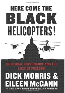 Here Come the Black Helicopters!: UN Global Governance and the Loss of Freedom