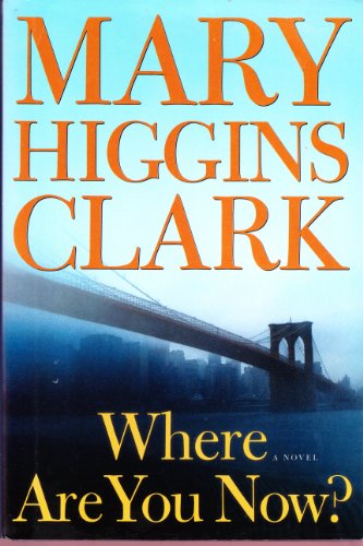 Where Are You Now? by Mary Higgins Clark