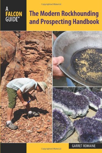 The Modern Rockhounding and Prospecting Handbook by Garret Romaine