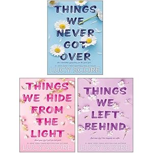 Things We Left Behind, Things We Hide From The Light, Things We Never Got Over By Lucy Score 3 Books Collection Set