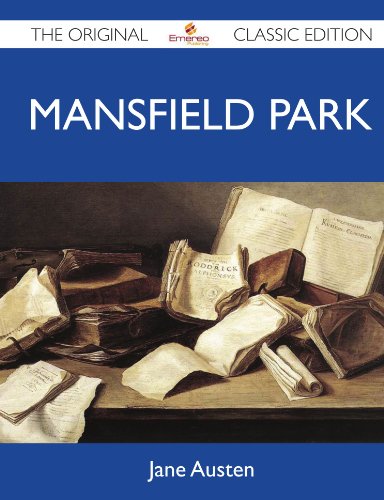 Mansfield Park - The Original Classic Edition by Jane Austen