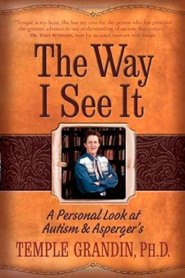 The Way I See It: A Personal Look at Autism and Asperger's