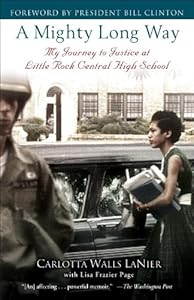 A Mighty Long Way: My Journey to Justice at Little Rock Central High School by Lisa Frazier Page