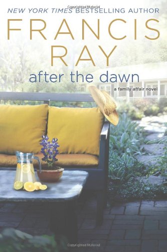 After the Dawn: A Family Affair Novel by Francis Ray