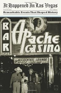 It Happened in Las Vegas: Remarkable Events that Shaped History (It Happened In Series) by Paul W. Papa