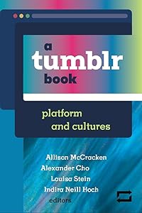 a tumblr book: platform and cultures by Allison McCracken