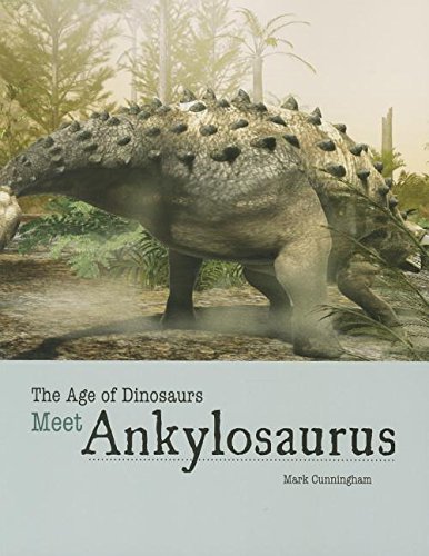 Meet Ankylosaurus by Mark Cunningham