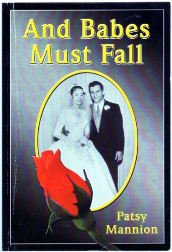 And Babes Must Fall by Patsy Mannion