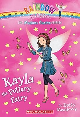 The Magical Crafts Fairies #1: Kayla the Pottery Fairy
