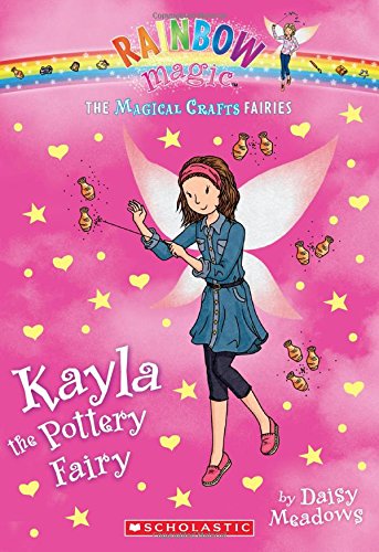 The Magical Crafts Fairies #1: Kayla the Pottery Fairy by Daisy Meadows