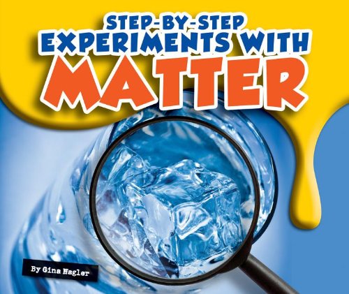 Step-By-Step Experiments with Matter by Gina Hagler