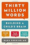 Dana Suskind, "Thirty Million Words: Building a Child's Brain" (Dutton, 2015)
