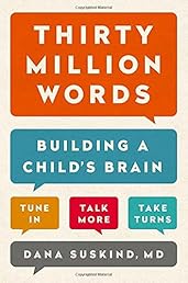 Thirty Million Words: Building a Child's Brain