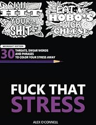 Fuck That Stress: Midnight Edition: Swear Word Coloring Book for Relaxation and Stress Relief (Midnight Coloring Books) (Volume 2)