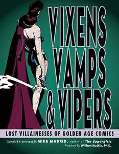 Vixens, Vamps &amp; Vipers: Lost Villainesses of Golden Age Comics