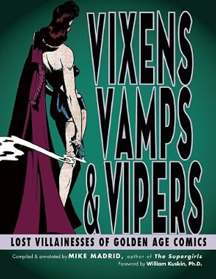Vixens, Vamps &amp; Vipers: Lost Villainesses of Golden Age Comics
