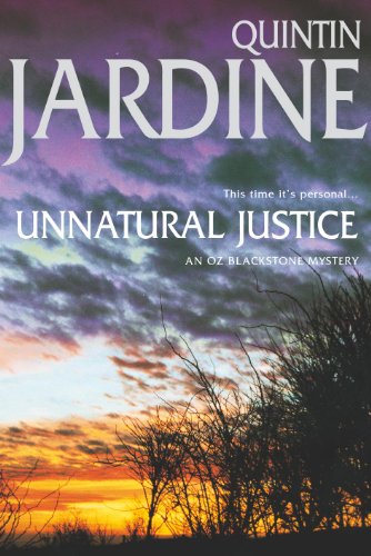 Unnatural Justice (Oz Blackstone Mystery S.) by Quintin Jardine