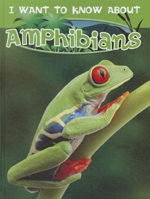 Amphibians (I Want to Know About)