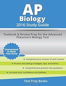 AP Biology 2016 Study Guide: Textbook and Review Prep for the Advanced Placement Biology Test by AP Biology Exam Book Test Prep Team