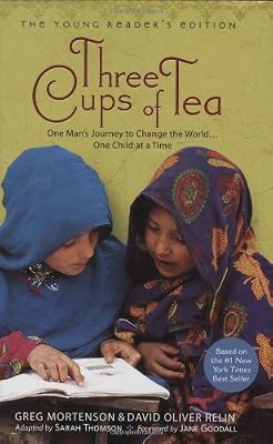 Three Cups of Tea: Young Readers Edition: One Man's Journey to Change the World... One Child at a Time