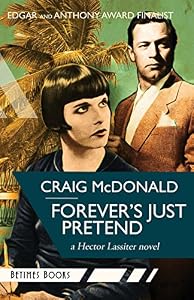 Forever's Just Pretend: A Hector Lassiter novel