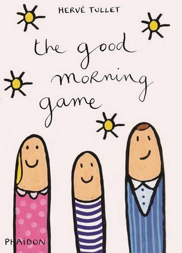The Good Morning Game by Hervé Tullet