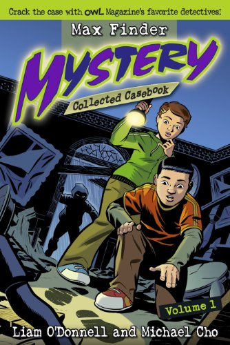 Max Finder Mystery Collected Casebook Volume 1 by Liam O'Donnell