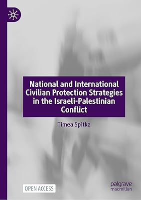 National and International Civilian Protection Strategies in the Israeli-Palestinian Conflict