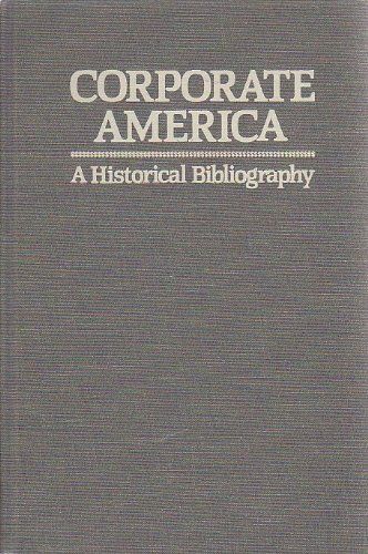 Corporate America: A Historical Bibliography (Abc-Clio Research Guides, 5) by et al. eds ABC-Clio; Lance Klass & Susan Kinnell