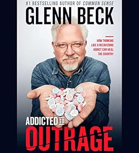Addicted to Outrage: How Thinking Like a Recovering Addict Can Heal the Country