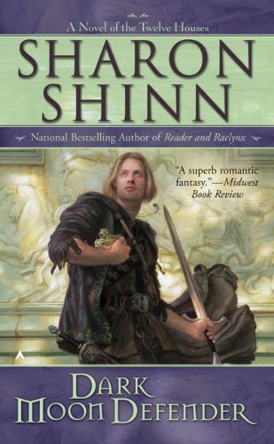 Dark Moon Defender (The Twelve Houses, Book 3) by Sharon Shinn