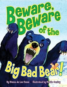 Beware, Beware of the Big Bad Bear!