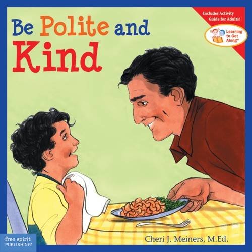 Be Polite and Kind (Learning to Get Along®)