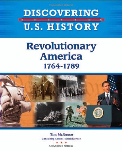 Revolutionary America: 1764-1789 by Tim McNeese