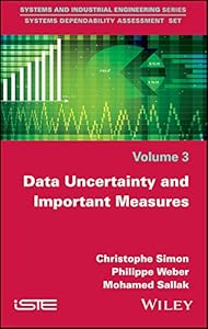 Data Uncertainty and Important Measures (Systems Dependability Assessment Set Book 3) by Christophe Simon
