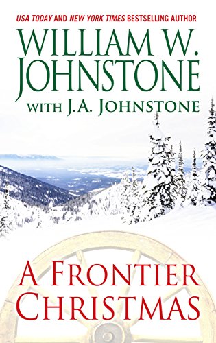 A Frontier Christmas by William W. Johnstone  ,