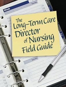 The Long-Term Care Director of Nursing Field Guide