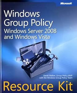Windows® Group Policy Resource Kit: Windows Server® 2008 and Windows Vista® by Derek Melber