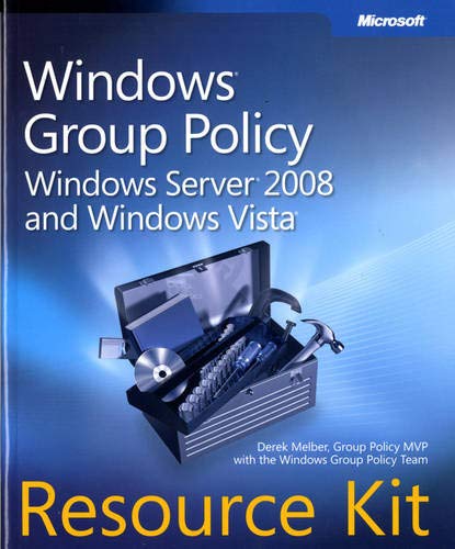Windows® Group Policy Resource Kit: Windows Server® 2008 and Windows Vista® by Derek Melber