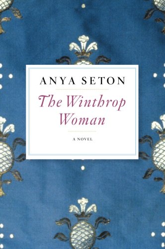 The Winthrop Woman by Anya Seton
