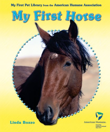 My First Horse (My First Pet Library from the American Humane Association) by Linda Bozzo